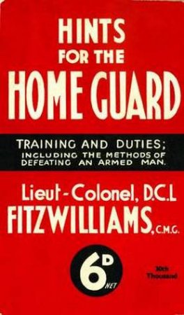 Hints for the Home Guard, 1940 by D. C. L Fitzwilliams