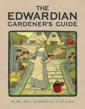 Edwardian Gardener's Guide by Various