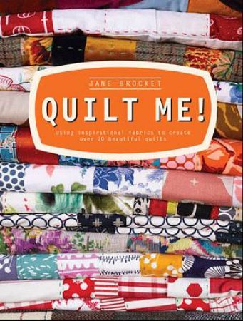 Quilt Me! by Jane Brocket