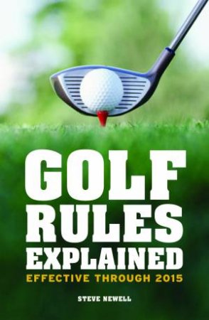 Golf Rules Explained by Steve Newell