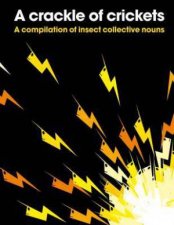 Crackle Of Crickets A Compilation Of Insect Collective Nouns