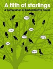 Filth Of Starlings A Compilation Of Bird Collective Nouns