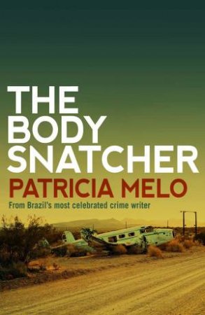 The Body Snatcher by Patricia Melo