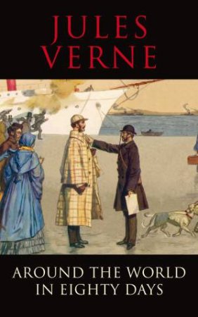 Transatlantic Classics: Around The World in Eighty Days by Jules Verne