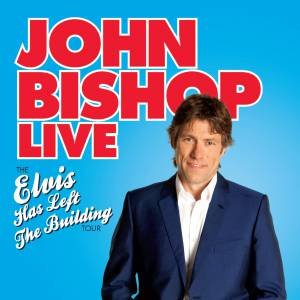 John Bishop Live: Elvis Has Left The Building 1/73 by John Bishop