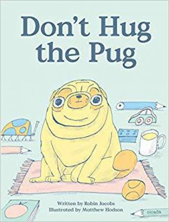 Don't Hug The Pug! by Matthew The Horse & Robin Jacobs