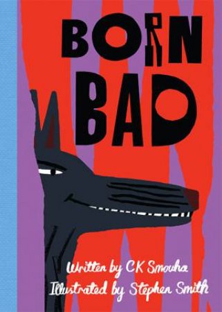 Born Bad by CK Smouha & Stephen Smith