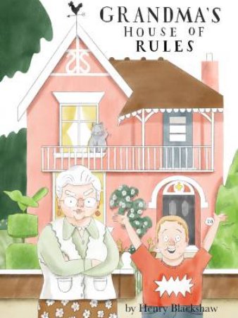 Grandma's House Of Rules by Henry Blackshaw