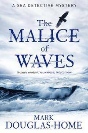 The Malice Of Waves by Mark Douglas-Home