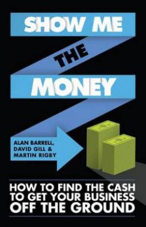 Show Me the Money by Alan Barrell