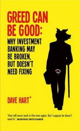 Greed Can be Good by Dave Hart