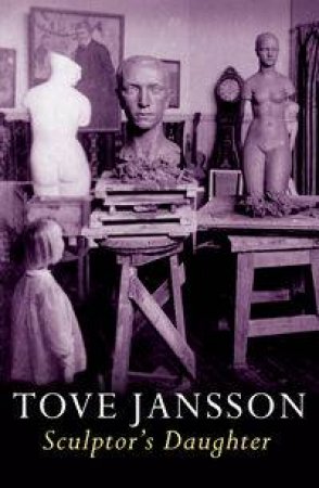 Sculptor's Daughter by Tove Jansson