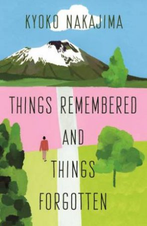 Things Remembered And Things Forgotten by Ginny Takemori & Ian MacDonald & Kyoko Nakajima