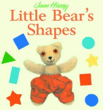 Little Bear's Shapes by Jane Hissey & Jane Hissey