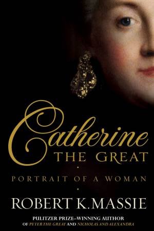 Catherine the Great by Robert K. Massie