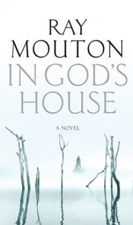 In God's House by Ray Mouton