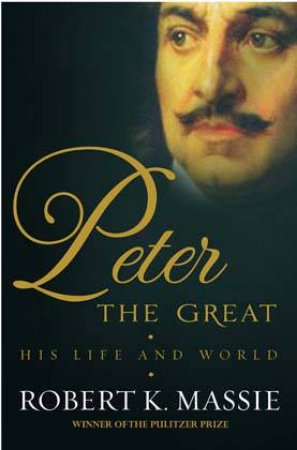 Peter the Great by Robert K. Massie