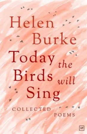 Today The Birds Will Sing by Helen Burke