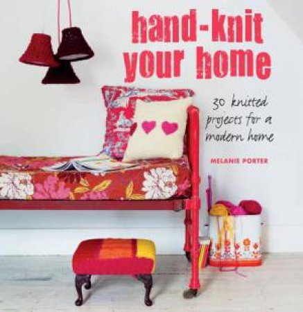 Handknit Your Home by Melanie Porter