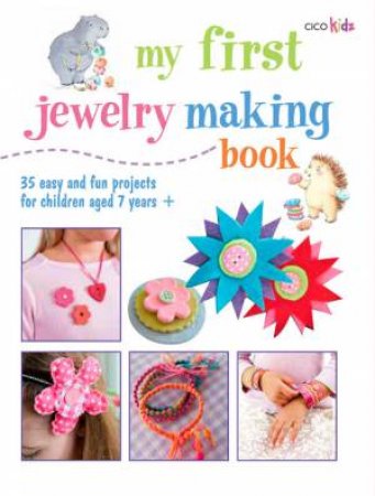 My First Jewelry Making Book by Various