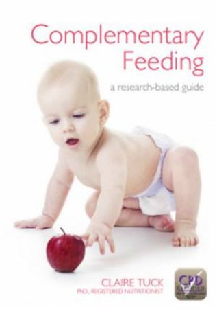 Complementary Feeding: A Research-Based Guide by Claire Tuck