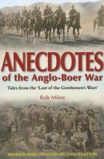 Anecdotes of the AngloBoer War Tales from the Last of the Gentlemens Wars