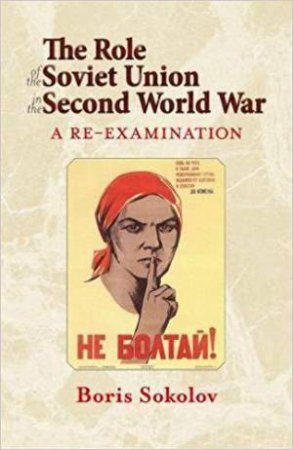 Role of the Soviet Union in the Second World War: A Re-examination by BORIS SOKOLOV