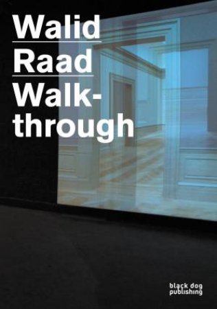 Walid Raad: Walkthrough by RAAD WALID