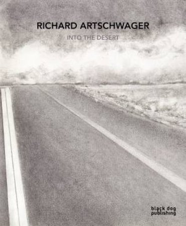 Richard Artschwager: Into the Desert by YAU JOHN