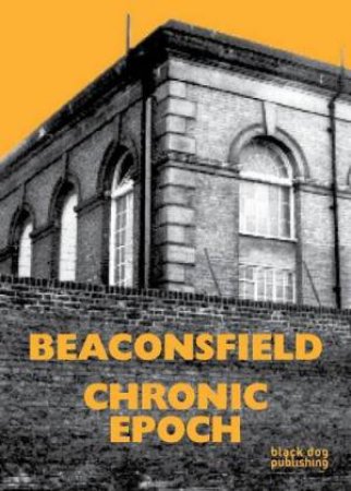 Beaconsfield: Chronic Epoch by GARLAKE MARGARET