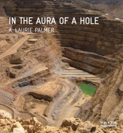 In the Aura of a Hole by PALMER LAURIE