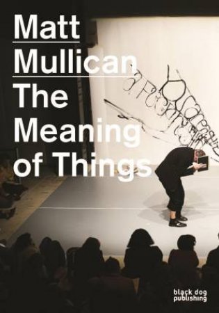 Meaning Of Things by Matt Mullican