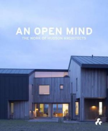 Open Mind : The Work of Hudson Architects by MERRICK J., POWERS A., BLUNDELL JONES P.