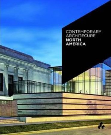 Contemporary Architecture North America by Duncan McCorquodale