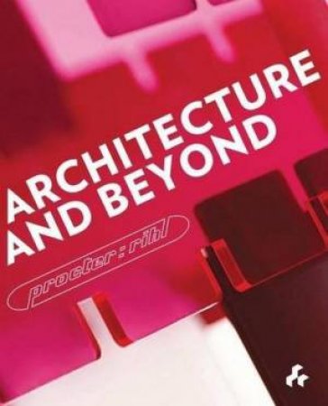 Architecture And Beyond: Procter Rihl by Various