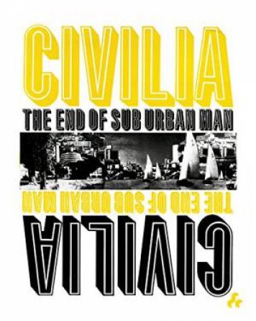 Civilia: The End Of Sub Urban Man by Ivor De Wolfe