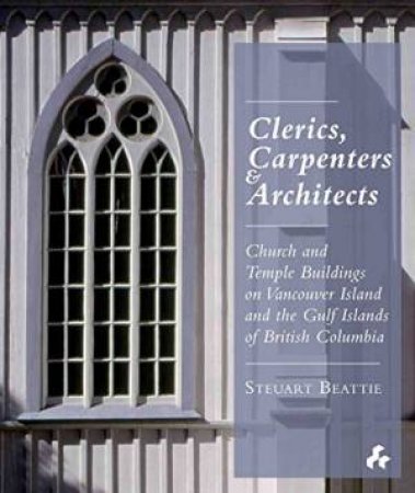 Clerics, Carpenters And Architects by Steuart Beattie