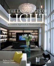 Languages Of Light A Creative Approach To Residential Lighting