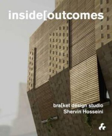 Inside Outcomes: Bracket Design Studios by Shervin Hosseini