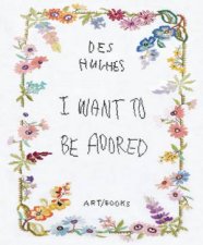 Des Hughes I Want To Be Adored