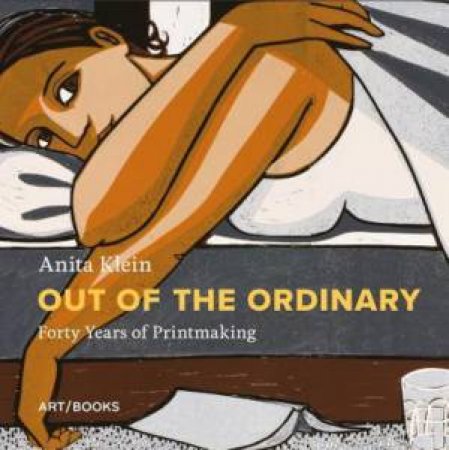 Anita Klein: Out Of The Ordinary by Rebecca Eames & Vincent Eames