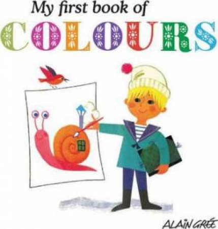 My First Book Of Colours by Alaine Gree