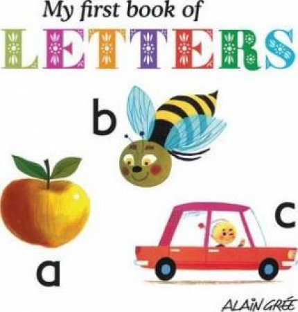 My First Book Of Letters by Alaine Gree