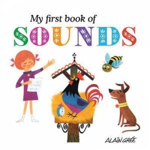 My First Book Of Sounds by Alaine Gree