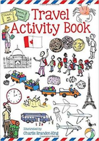 Travel Activity Book by CHARLIE BRANDON-KING