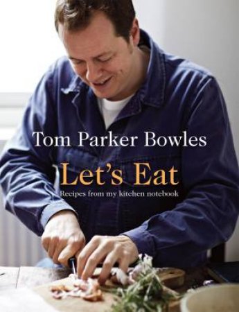 Let's Eat by Tom Parker Bowles