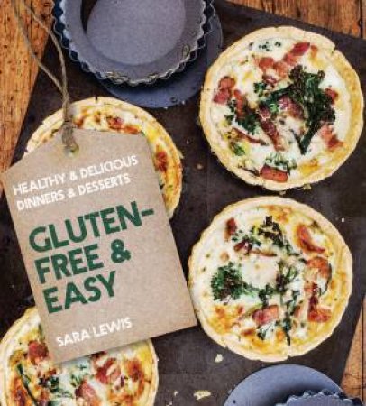 Gluten Free & Easy by Sara Lewis