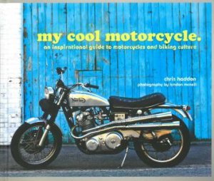 My Cool Motorcycle by Chris Haddon