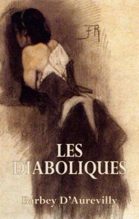 Les Diaboliques (The She-Devils) by Jules-Amadee Barby D'Aurevilly 