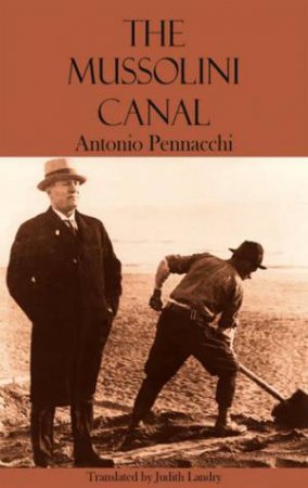 Mussolini Canal by PENNACCHI ANTONIO